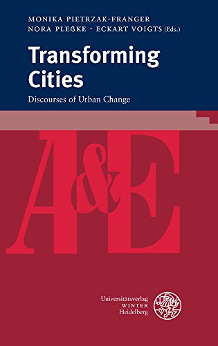 Transforming Cities: Discourses of Urban Change (anglistik & englischunterricht, Band 85) von Universitatsverlag Winter