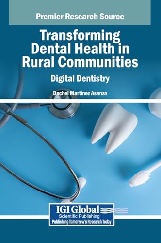 Transforming Dental Health in Rural Communities: Digital Dentistry von IGI Global