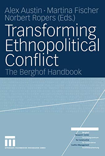 Transforming Ethnopolitical Conflict: The Berghof Handbook Transforming Ethnopolitical Conflict: The Berghof Handbook von VS Verlag für Sozialwissenschaften