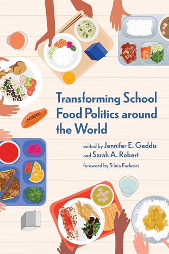 Transforming School Food Politics around the World (Food, Health, and the Environment) von The MIT Press