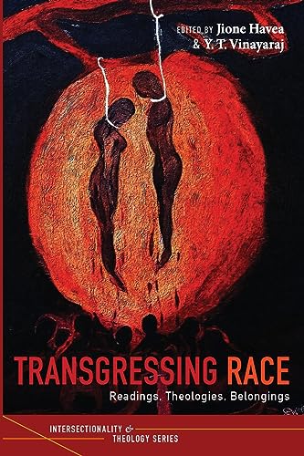 Transgressing Race: Readings, Theologies, Belongings (Intersectionality and Theology Series) von Pickwick Publications