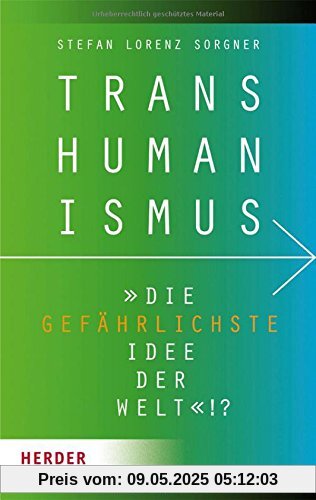 Transhumanismus - die gefährlichste Idee der Welt!?