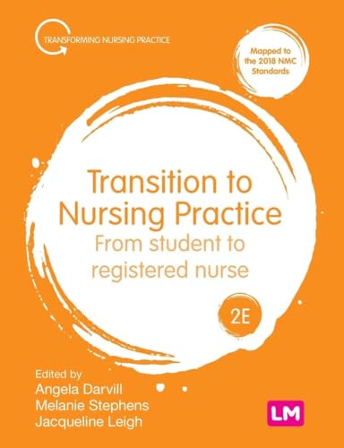 Transition to Nursing Practice: From Student to Registered Nurse (Transforming Nursing Practice) von Learning Matters