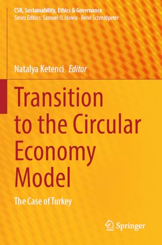 Transition to the Circular Economy Model: The Case of Turkey (CSR, Sustainability, Ethics & Governance) von Springer