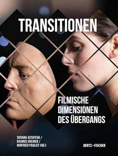 Transitionen: Filmische Dimensionen des Übergangs Transitionen: Filmische Dimensionen des Übergangs von Bertz und Fischer