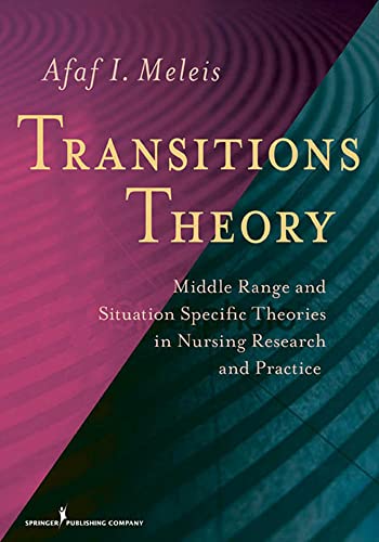 Transitions Theory: Middle-Range and Situation-Specific Theories in Nursing Research and Practice von Springer Publishing Company