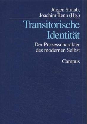 Transitorische Identität: Der Prozesscharakter des modernen Selbst von Campus Verlag