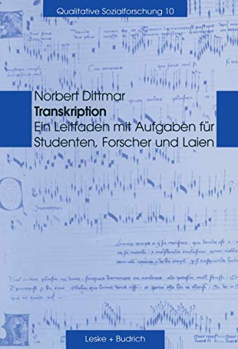 Transkription: Ein Leitfaden mit Aufgaben für Studenten, Forscher und Laien