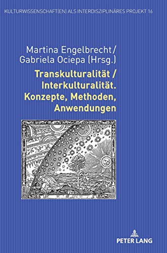 Transkulturalität / Interkulturalität. Konzepte, Methoden, Anwendungen (Kulturwissenschaft(en) als interdisziplinäres Projekt, Band 16)
