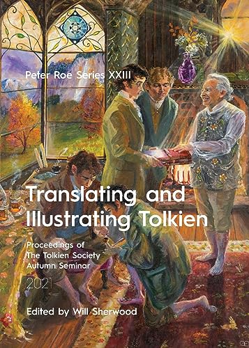 Translating and Illustrating Tolkien: Peter Roe Series XXIII Translating and Illustrating Tolkien: Peter Roe Series XXIII von Luna Press Publishing