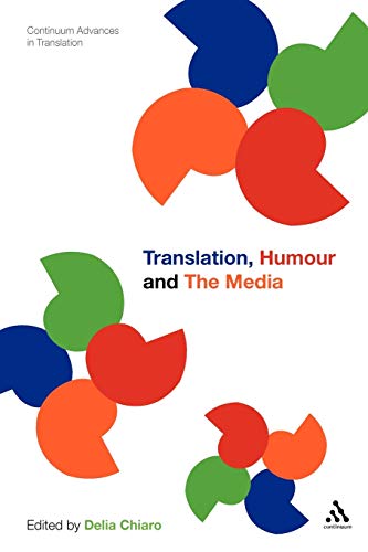 Translation, Humour and the Media: Translation and Humour Volume 2 (Continuum Advances in Translation)