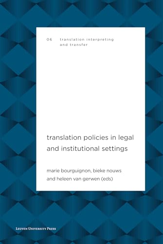 Translation Policies in Legal and Institutional Settings (Translation, Interpreting and Transfer, 6) von Leuven University Press