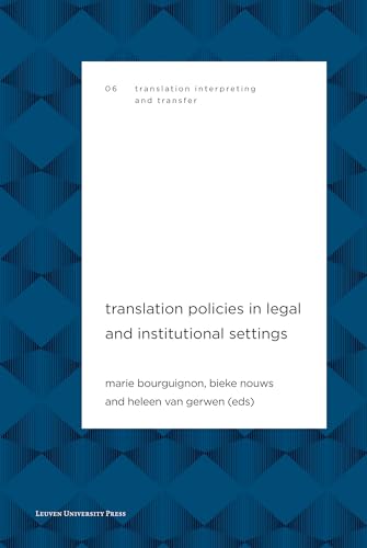 Translation Policies in Legal and Institutional Settings (Translation, Interpreting and Transfer, 6)