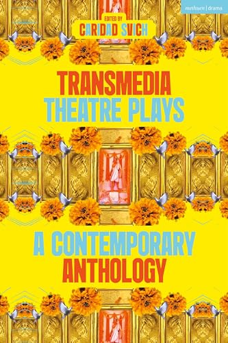Transmedia Theatre Plays: A Contemporary Anthology (Methuen Drama Play Collections) von Methuen Drama