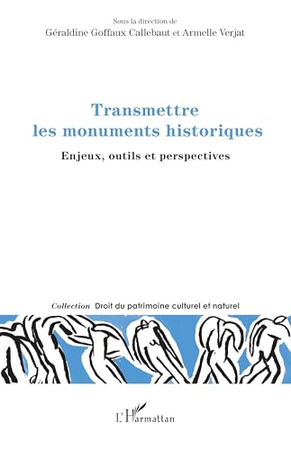 Transmettre les monuments historiques: Enjeux, outils et perspectives von Editions L'Harmattan