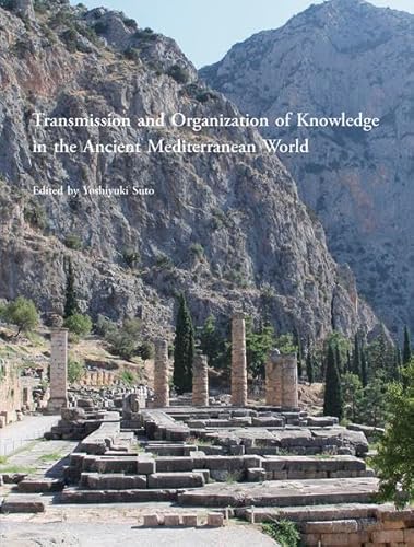 Transmission and Organization of Knowledge in the Ancient Mediterranean World Transmission and Organization of Knowledge in the Ancient Mediterranean World