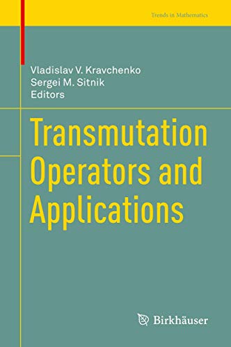 Transmutation Operators and Applications (Trends in Mathematics) von Birkhäuser