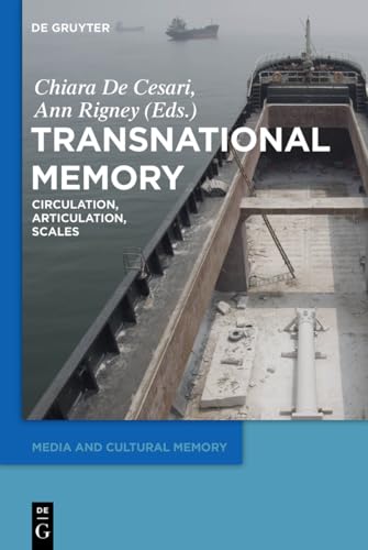 Transnational Memory: Circulation, Articulation, Scales (Media and Cultural Memory, 19, Band 19) von de Gruyter