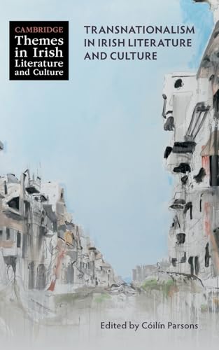 Transnationalism in Irish Literature and Culture (Cambridge Themes in Irish Literature and Culture) von Cambridge University Press