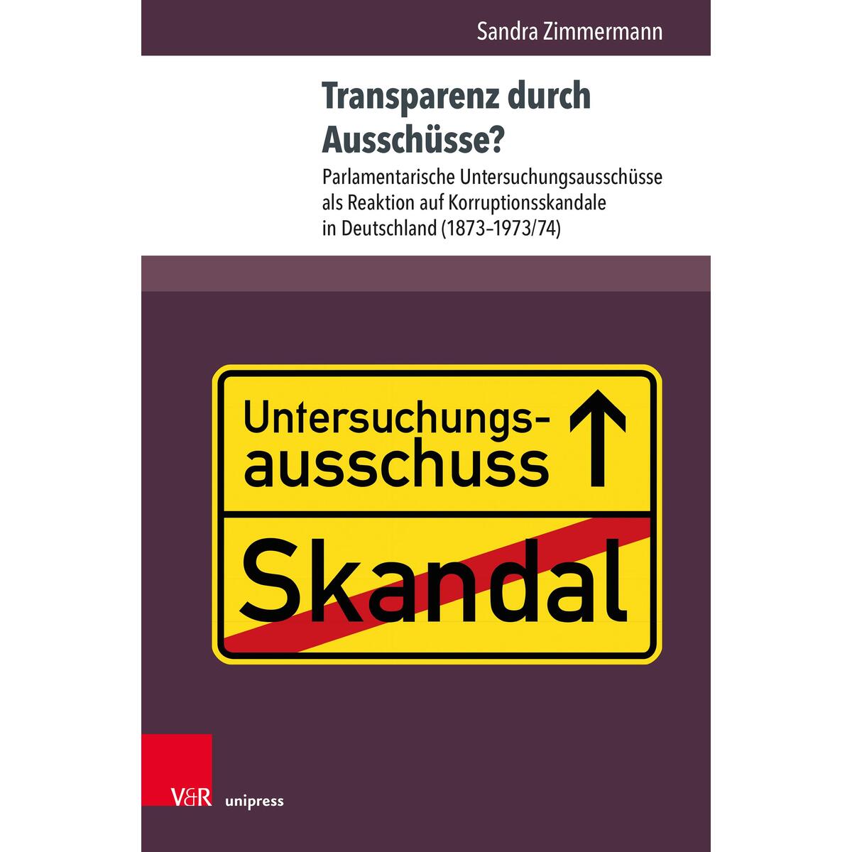 Transparenz durch Ausschüsse? Transparenz durch Ausschüsse? von V & R Unipress GmbH