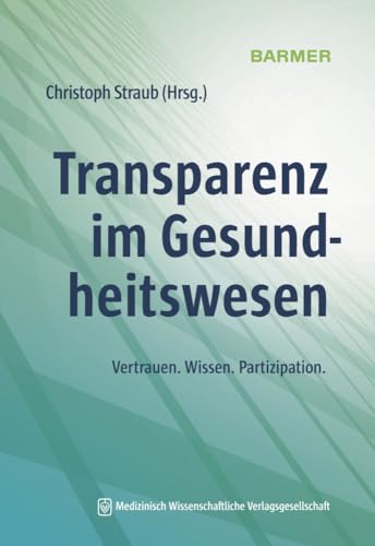 Transparenz im Gesundheitswesen: Vertrauen. Wissen. Partizipation.