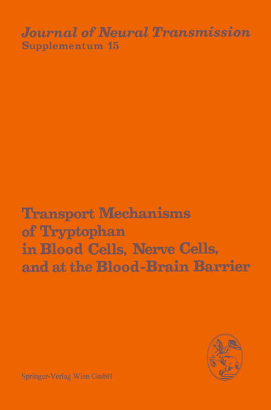 Transport Mechanisms of Tryptophan in Blood Cells Nerve Cells and at the Blood-Brain Barrier von Springer Vienna
