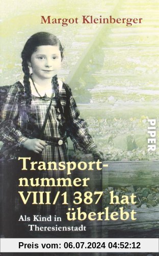 Transportnummer VIII/1387 hat überlebt: Als Kind in Theresienstadt