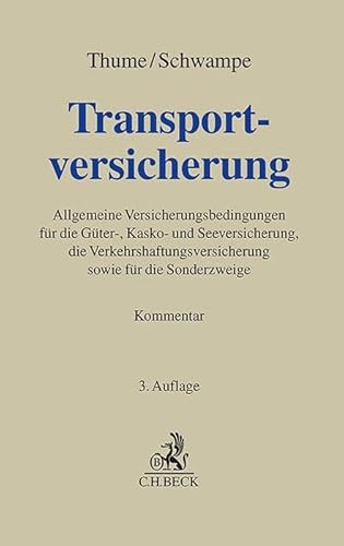 Transportversicherung: Allgemeine Versicherungsbedingungen für die Güter-, Kasko- und Seeversicherung, die Verkehrshaftungsversicherung sowie für die Sonderzweige (Grauer Kommentar)