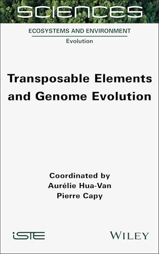 Transposable Elements and Genome Evolution (ISTE Consignment)