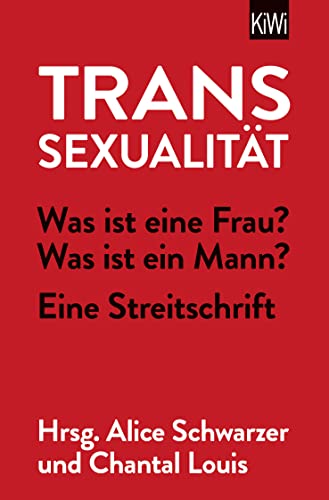 Transsexualität: Was ist eine Frau? Was ist ein Mann? - Eine Streitschrift von KiWi-Taschenbuch