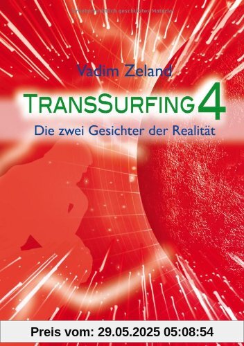 Transsurfing 4: Die zwei Gesichter der Realität