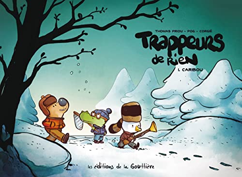 Trappeurs de rien - Tome 1 - Caribou von DE LA GOUTTIERE
