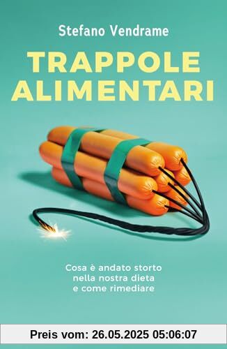 Trappole alimentari. Cosa è andato storto nella nostra dieta e come rimediare (Nuovo Cammeo)