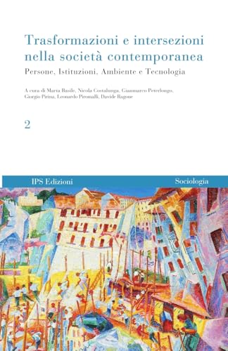 Trasformazioni e intersezioni nella società contemporanea vol. 2: Persone, Istituzioni, Ambiente e Tecnologia von Lulu.com