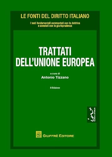 Trattati dell'Unione Europea (Le fonti del diritto italiano) von Giuffrè
