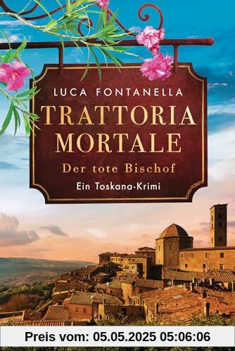 Trattoria Mortale - Der tote Bischof: Ein Toskana-Krimi