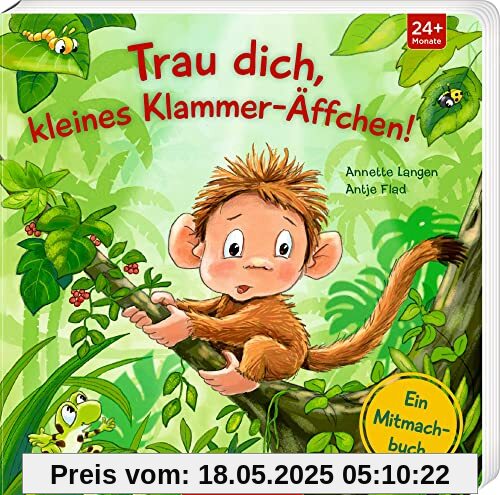 Trau dich, kleines Klammer-Äffchen!: Ein Mitmachbuch Trau dich, kleines Klammer-Äffchen!: Ein Mitmachbuch