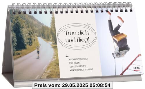 Trau dich und flieg!: Mutmachgedanken für dein einzigartiges, wunderbares Leben Trau dich und flieg!: Mutmachgedanken für dein einzigartiges, wunderbares Leben