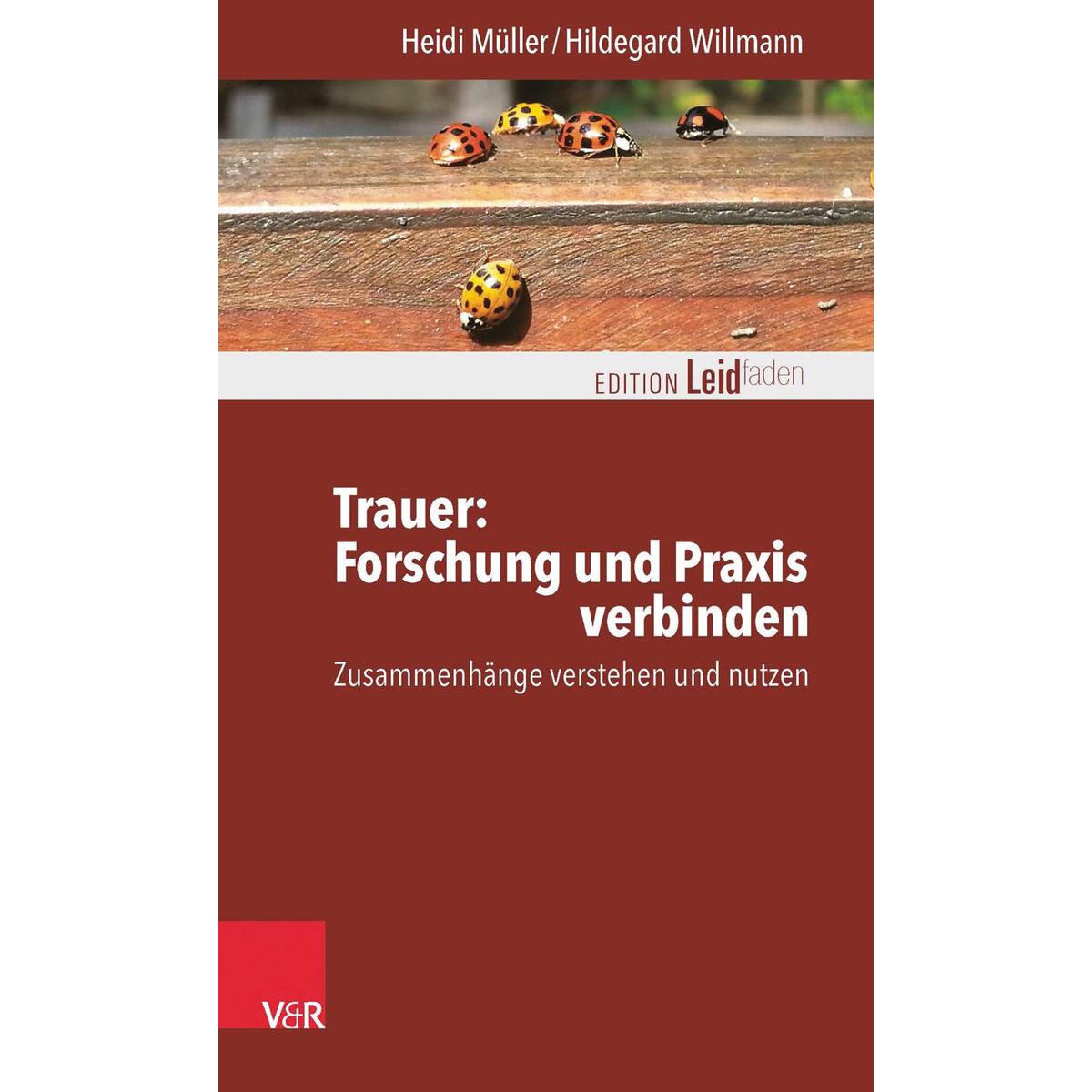 Trauer: Forschung und Praxis verbinden Trauer: Forschung und Praxis verbinden von Vandenhoeck + Ruprecht