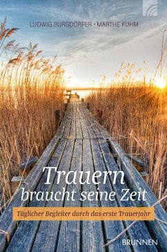 Trauern braucht seine Zeit von Brunnen / Brunnen-Verlag, Gießen