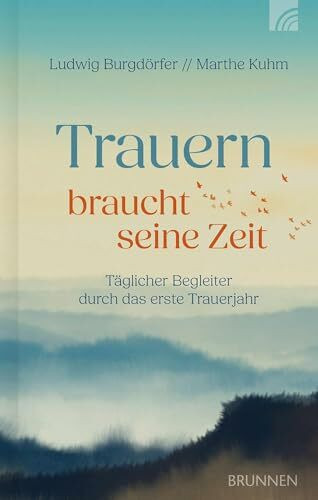 Trauern braucht seine Zeit: Täglicher Begleiter durch das erste Trauerjahr. 366 kurze, sehr pe...