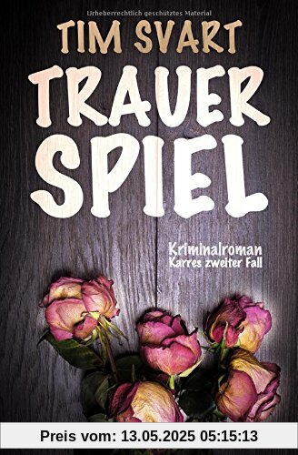 Trauerspiel - Karres zweiter Fall: Kriminalroman (Karre und Viktoria, Band 2)