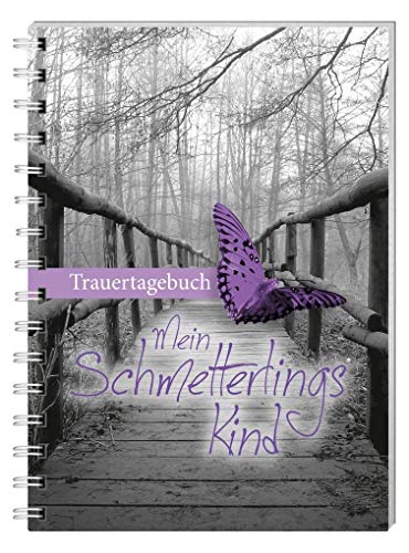 Trauertagebuch: Mein Schmetterlingskind Trauertagebuch: Mein Schmetterlingskind