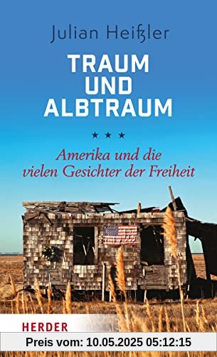 Traum und Albtraum: Amerika und die vielen Gesichter der Freiheit