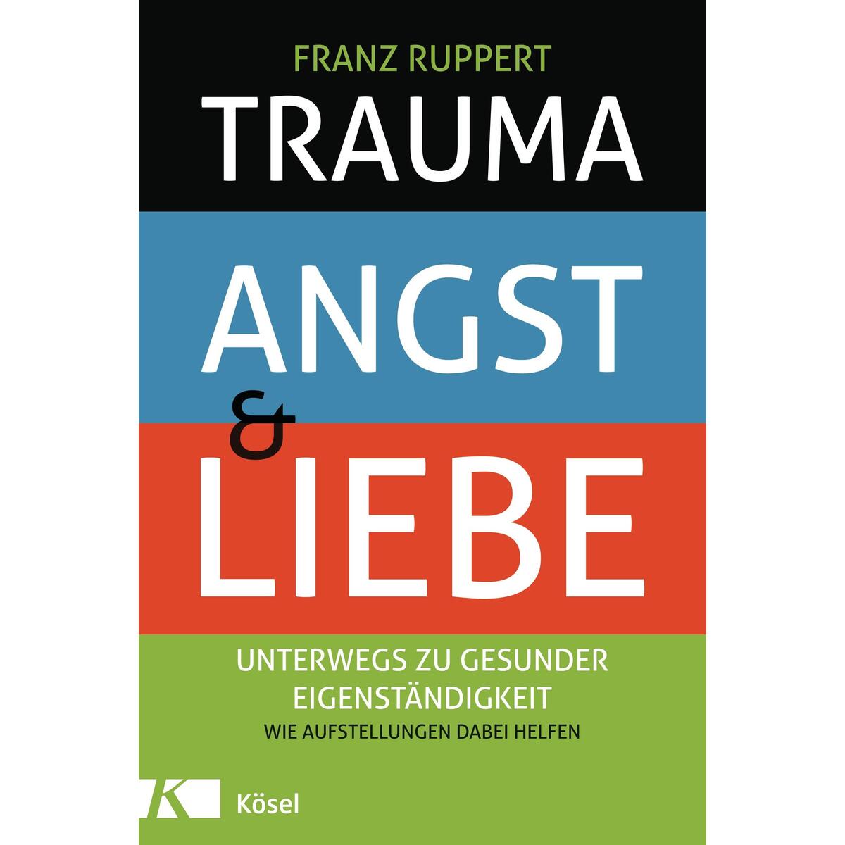 Trauma, Angst und Liebe von Kösel-Verlag