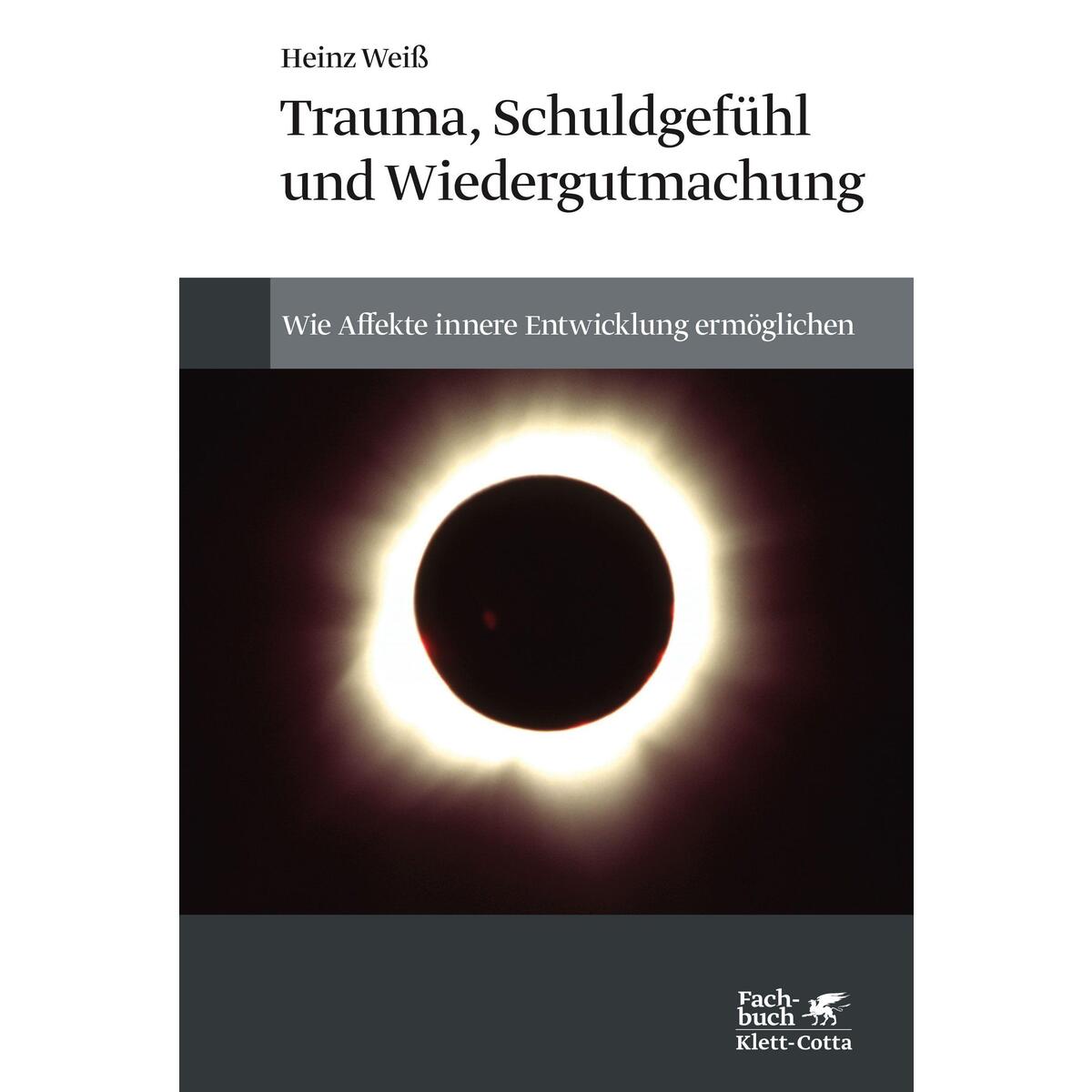 Trauma, Schuldgefühl und Wiedergutmachung Trauma, Schuldgefühl und Wiedergutmachung von Klett-Cotta Verlag