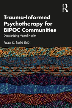 Trauma-Informed Psychotherapy for BIPOC Communities (eBook, ePUB) von Taylor & Francis