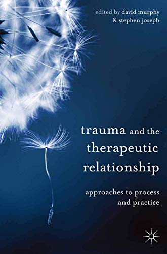 Trauma and the Therapeutic Relationship: Approaches to Process and Practice von Red Globe Press