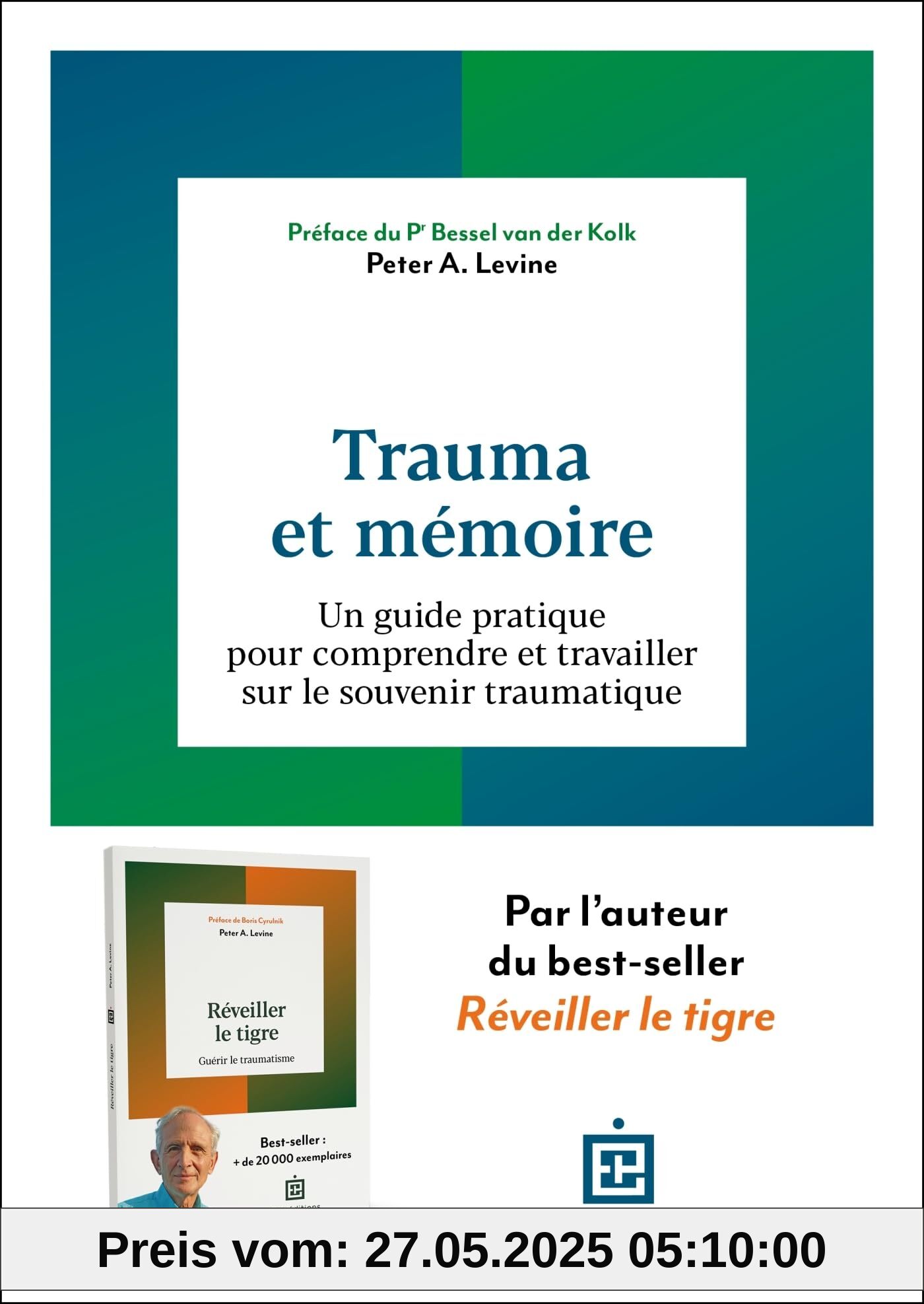 Trauma et mémoire: Un guide pratique pour comprendre et travailler sur le souvenir traumatique Trauma et mémoire: Un guide pratique pour comprendre et travailler sur le souvenir traumatique