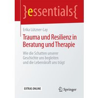 Trauma und Resilienz in Beratung und Therapie